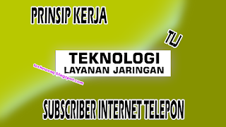 prinsip-kerja-subscriber-internet-telepon