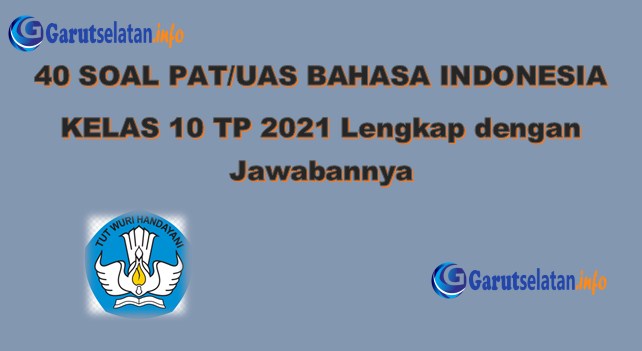 Soal Pat Uas Bahasa Indonesia Kelas 10 Tahun 2021 Lengkap Dengan Jawabannya