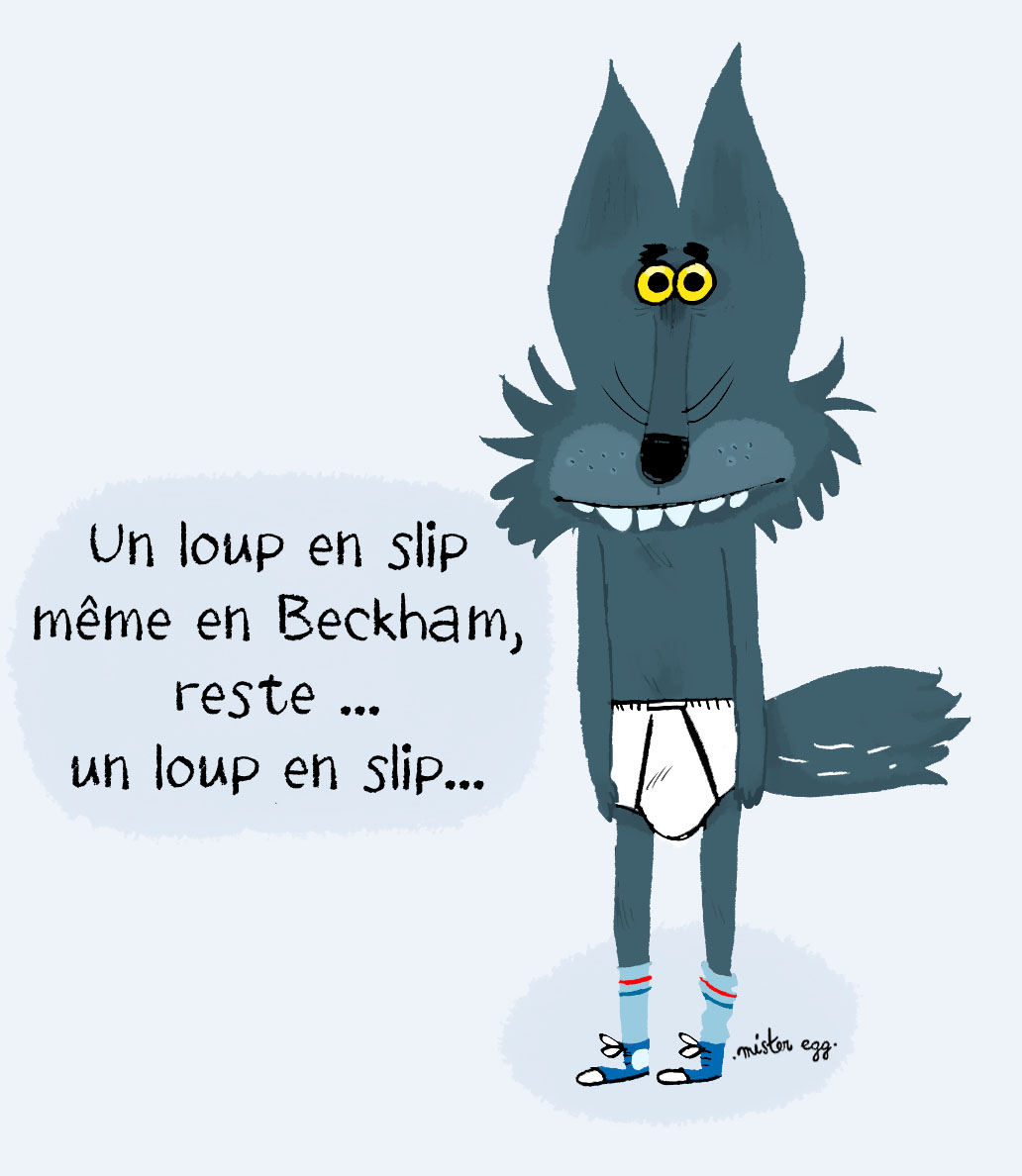 Le Loup En Slip Pour Quel Age -- MISTER EGG--: un loup en...