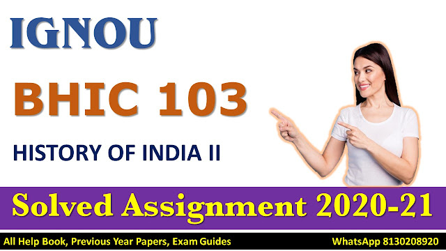 BHIC 103 Solved Assignment 2020-21,IGNOU Solved Assignment, 2020-21, BHIC 103