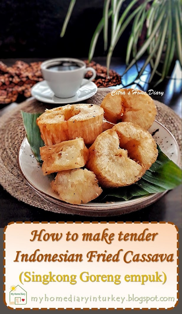 How to make Indonesian tender fried cassava / Singkong goreng empuk dan gurih | Çitra's Home Diary. #cassavarecipe #yucarecipe #Indonesianfoodrecipe #jajanpasar #singkonggorengempuk #endonezyatarifi #yuca #manyok #foodphotographycassava