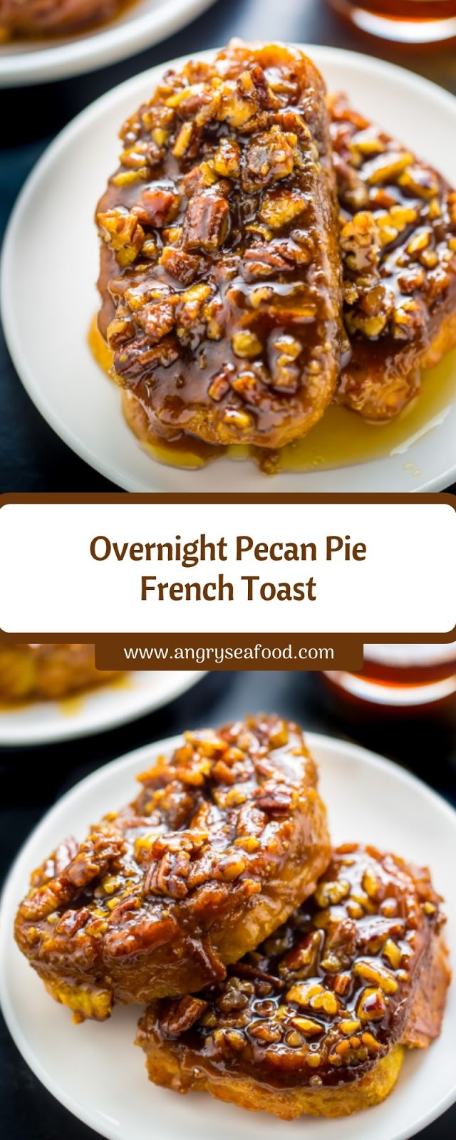 Overnight Pecan Pie French Toast