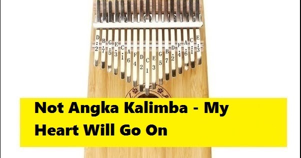 Not Angka Kalimba My Heart Will Go On Not Angka Kalimba My Heart Will Go On
