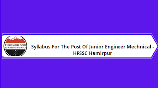 Syllabus For The Post Of Junior Engineer Mechnical -HPSSC Hamirpur Syllabus For The Post Of Junior Engineer Mechnical -HPSSC Hamirpur