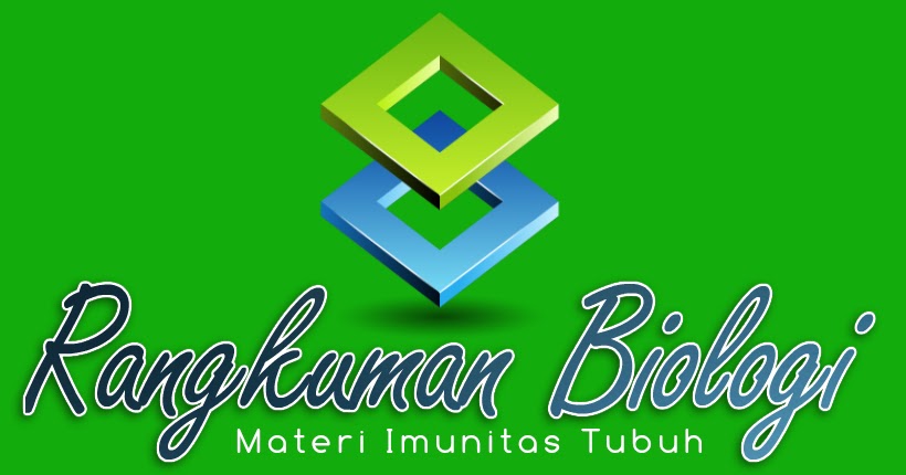 Rangkuman Materi Imunitas Tubuh Kelas XI Semester 2