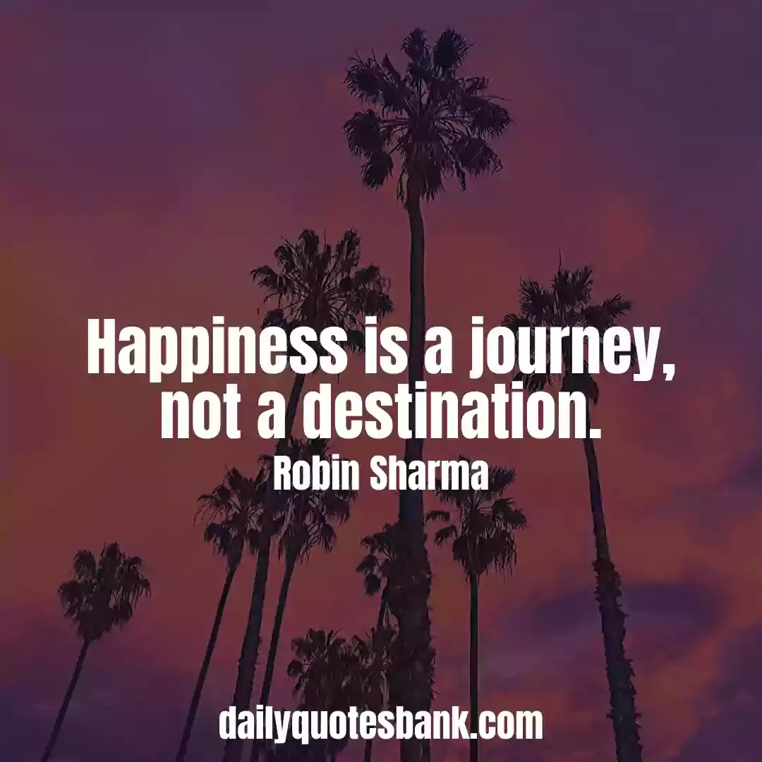 Robin Sharma Quotes On Happiness That Will Increase Inner Power