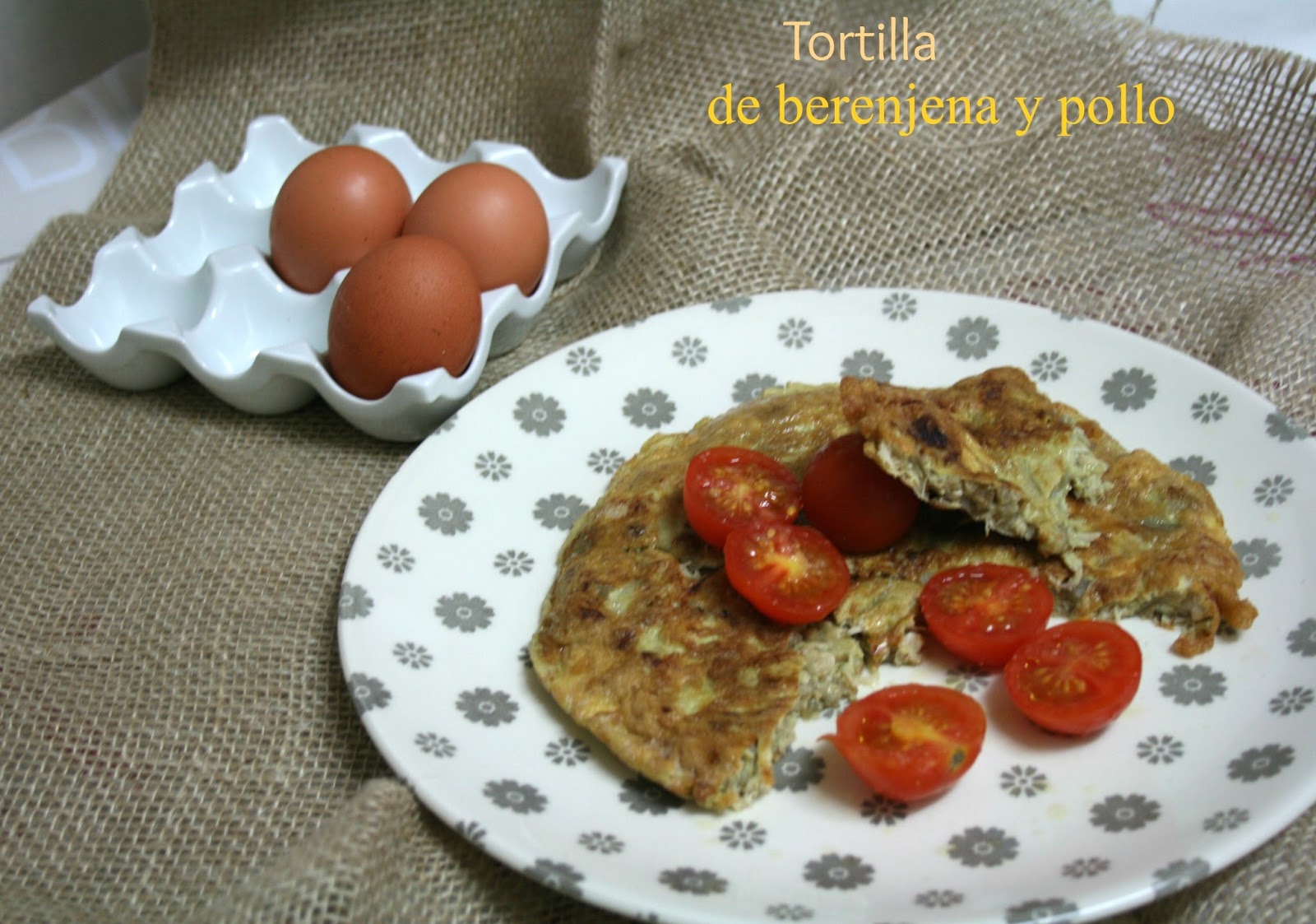 TORTILLA DE BERENJENA Y POLLO El Ágora de Ángeles