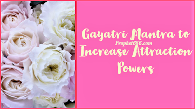Gayatri Mantra to Increase Enchantment Powers