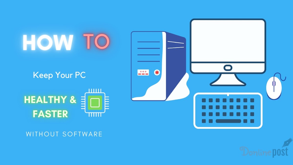 4 Tested Tweaks Can Keep Your Pc Healthy & Run Faster Forever