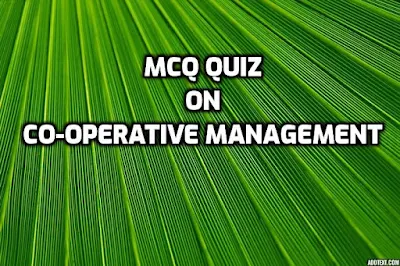 MCQ Quiz on Co-operative Management सहकारी व्यवस्थापन
