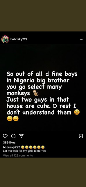 So many fine boys in Nigeria but Big Brother decided to select the Monkeys– Bobrisky reacts to the male Housemates