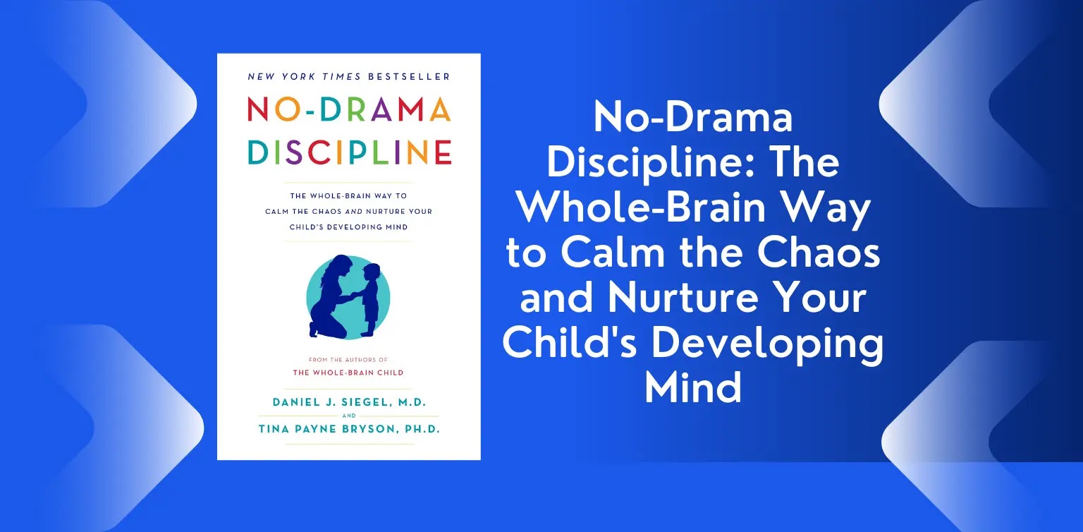 Free Books: No-Drama Discipline - The Whole-Brain Way to Calm the Chaos and Nurture Your Child's Developing Mind