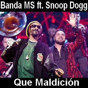 Banda MS – Que Maldicion ft. Snoop Dogg