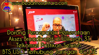 Dorong Percepatan Pemerataan Akses Broadband di Wilayah 3T,Telkomsel Pastikan Seluruh BTS USO Terhubung Jaringan 4G LTE 1 InShot 20201224 210820959