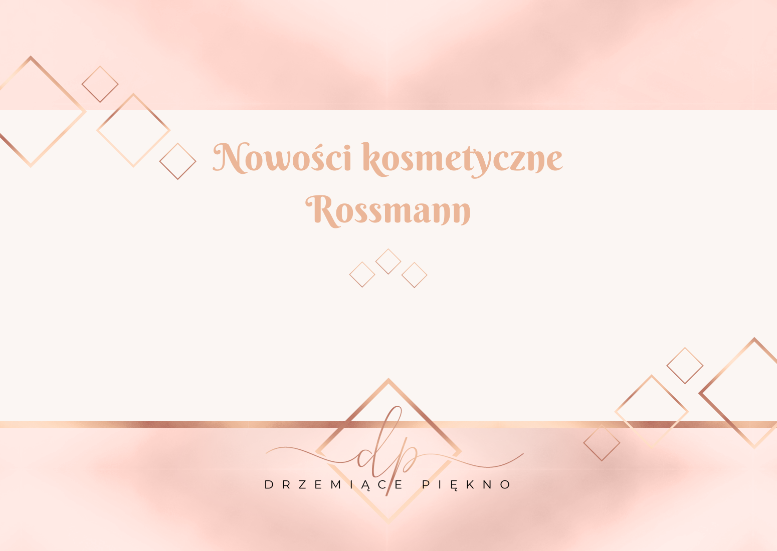 Nowości kosmetyczne Rossmann