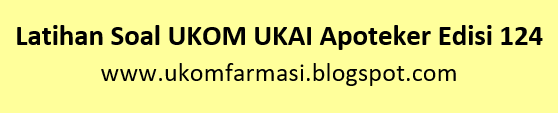 Latihan Soal Ukom Ukai Apoteker Edisi 124 Ukom Farmasi