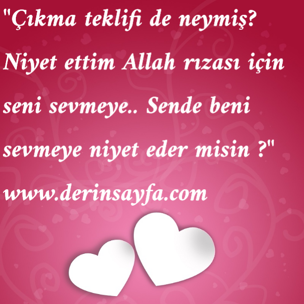 &quot;Çıkma teklifi de neymiş? Niyet ettim Allah rızası için seni sevmeye