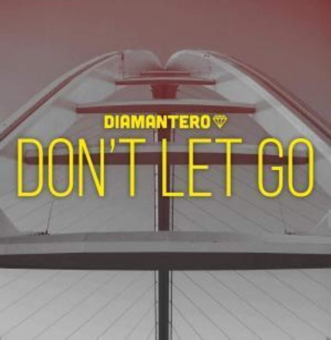 Diamantero & Kaysha - Don't Let Go [DOWNLOAD MP3]