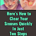 Here’s How to Clear Your Sinuses Quickly In Just Two Steps