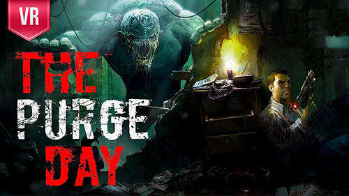 The Purge Day VR Android 1.0.1 Full The Purge Day VR Android 1.0.1 Full