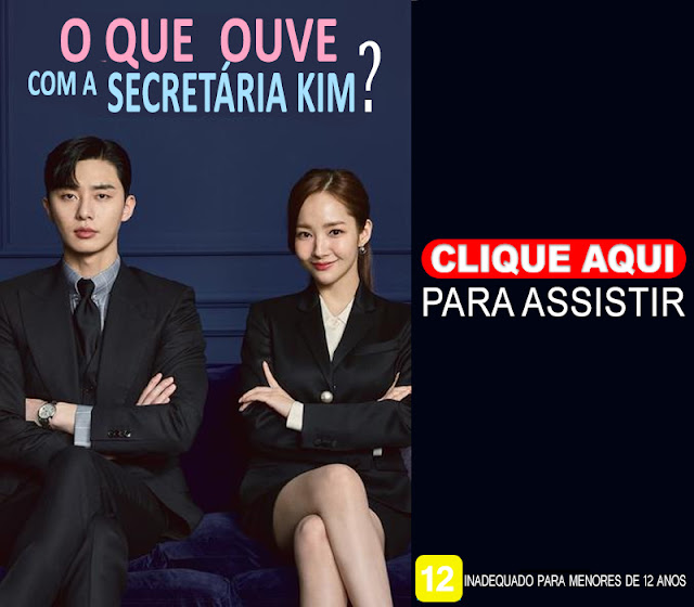 SÉRIE O QUE OUVE COM A SECRETÁRIA KIM SÉRIE O QUE OUVE COM A SECRETÁRIA KIM