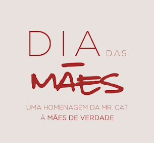 Especial dia das mães no Mr Cat