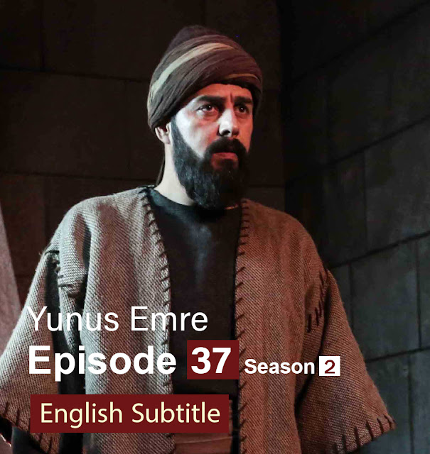 Yunus Emre Episode 37