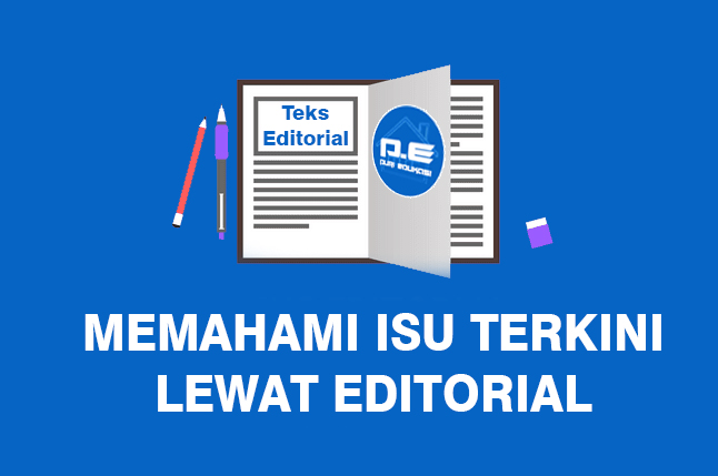 MEMAHAMI ISU TERKINI LEWAT EDITORIAL