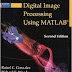  Digital Image Processing Using MATLAB by Ralph Gonzalez (Author), Richard Woods (Author), Steven Eddins (Author) pdf