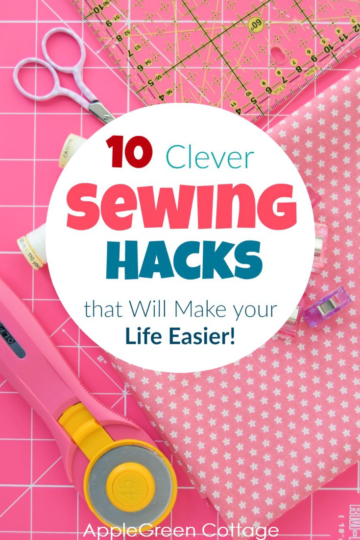 10+ Sewing Hacks that Will Make your Life Easier! AppleGreen Cottage