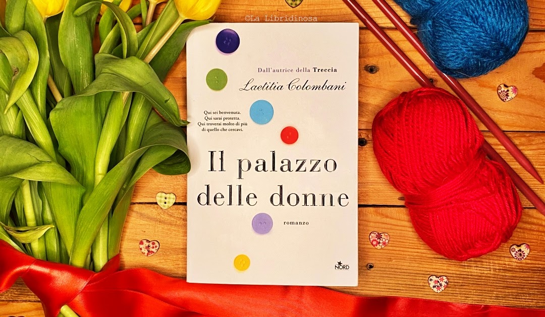 La Libridinosa: Recensione 'Il palazzo delle donne' di Laetitia Colombani - Editrice Nord