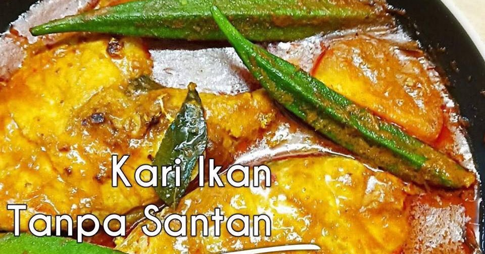 Azie tanpa santan kitchen ikan kari Resepi Kari