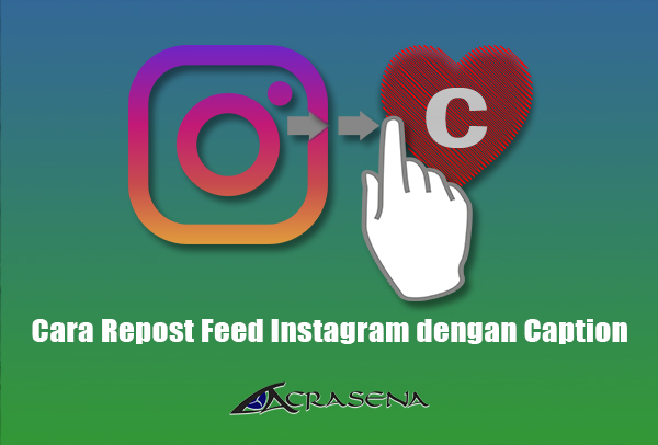 Cara Repost Feed Instagram dengan Caption Tanpa Watermark Cara Repost Feed Instagram dengan Caption Tanpa Watermark