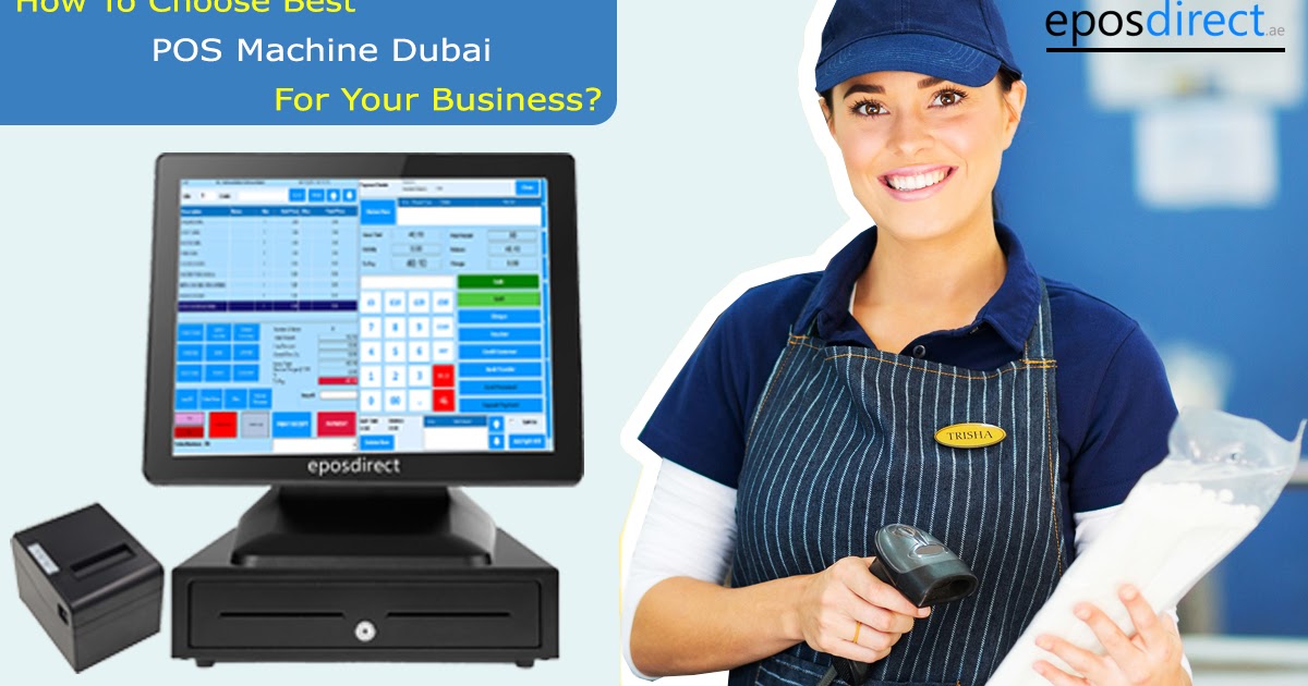 Epos Direct UAE How To Choose Best POS Machine Dubai For Your Business?