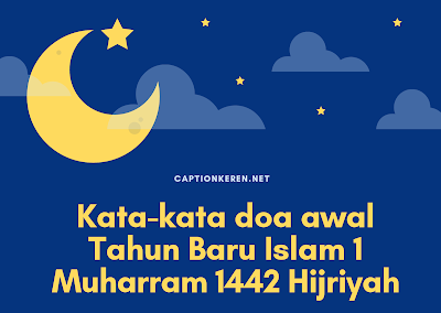 kata-kata doa awal tahun baru islam 1 muharram 1442 hijriyah kata-kata doa awal tahun baru islam 1 muharram 1442 hijriyah