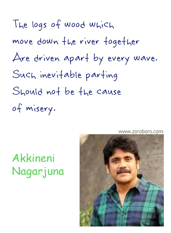 Akkineni Nagarjuna Quotes. Akkineni Nagarjuna Movies Quotes, Akkineni Nagarjuna Inspirational Quotes. Akkineni Nagarjuna Thoughts