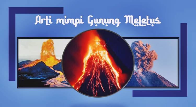 Arti mimpi gunung meletus