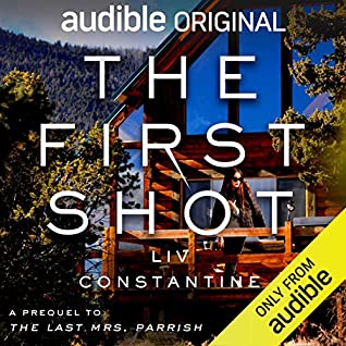 Review: The First Shot by Liv Constantine (audio)