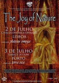 The Joy Of Nature @ Lisboa e Porto