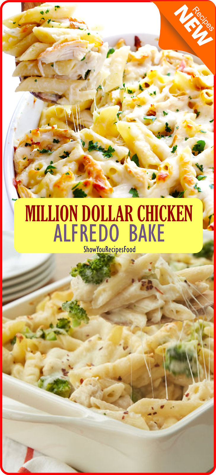MILLION DOLLAR CHICKEN ALFREDO BAKE Show You Recipes