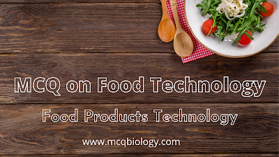 Multiple Choice Questions on Food Technology