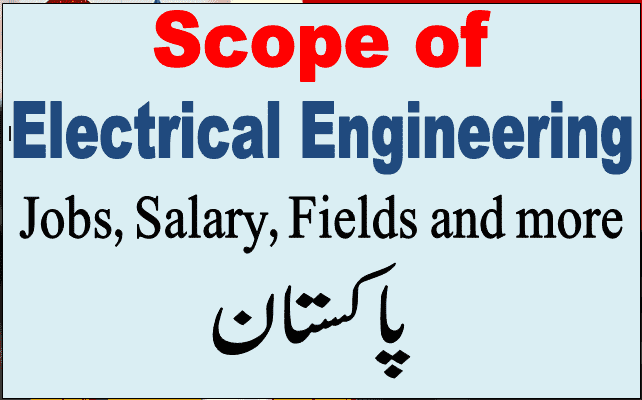 scope, salary, fields and admission of electrical engineering in pakistan