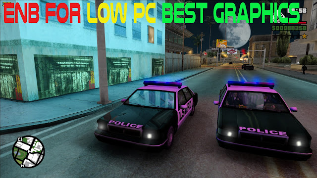 GTA San Andreas ENB For Low Pc Best Graphics
