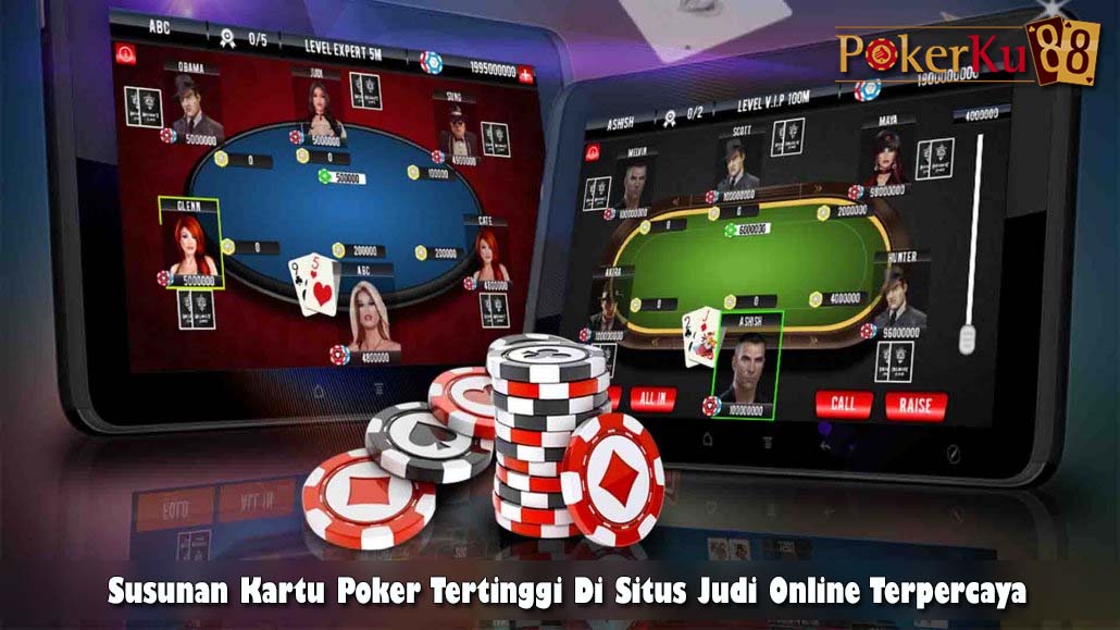 Susunan Kartu Poker Tertinggi Di Situs Judi Online