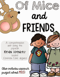 http://www.teacherspayteachers.com/Product/Of-Mice-and-FRIENDS-Kevin-Henkes-book-unit-993838
