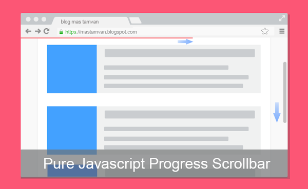 Membuat Progress Scrollbar Pure JavaScript di Blogger Progress Scrollbar Pure JavaScript