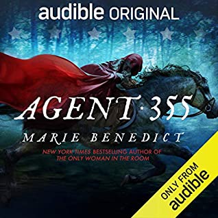 Review: Agent 355 by Marie Benedict (audio)