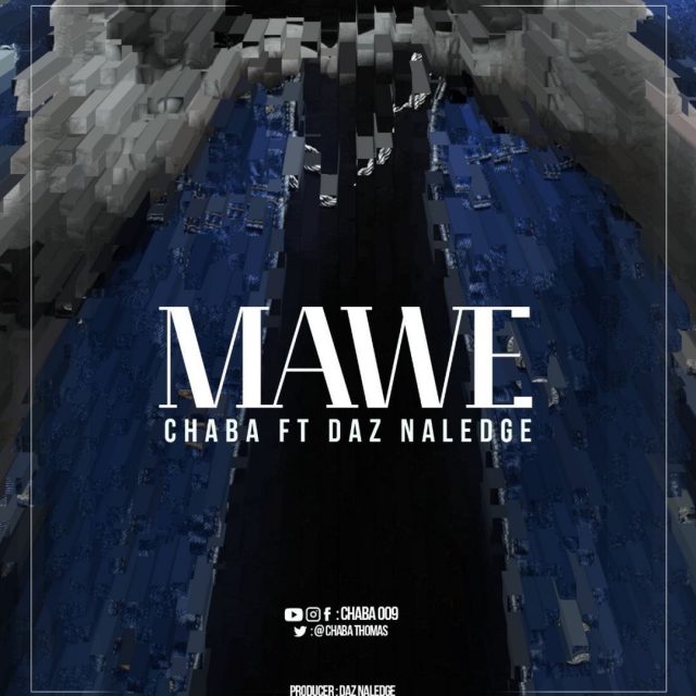 Chaba ft Daz naledge - Mawe