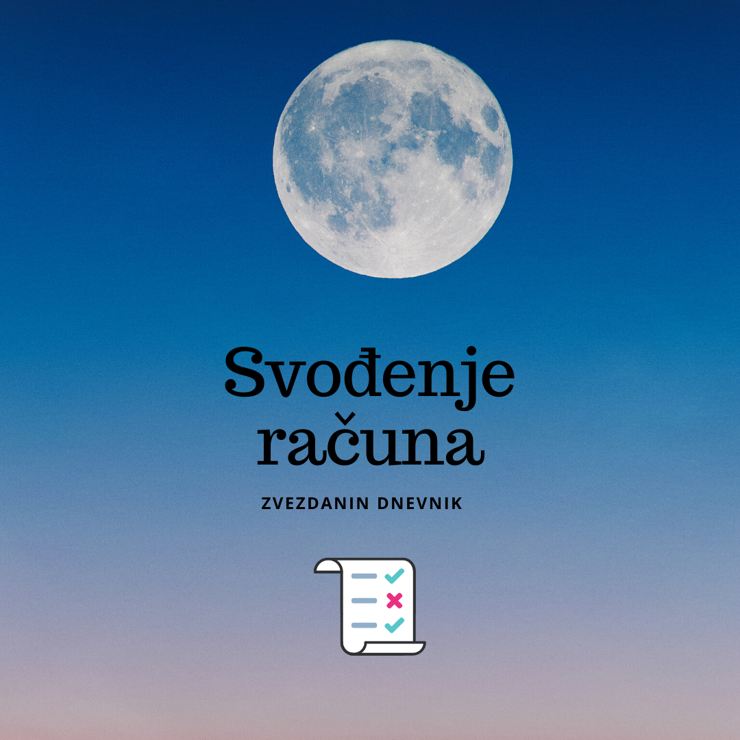 Zvezdani(n) dnevnik Vreme je za svođenje računa....Pun Mesec u