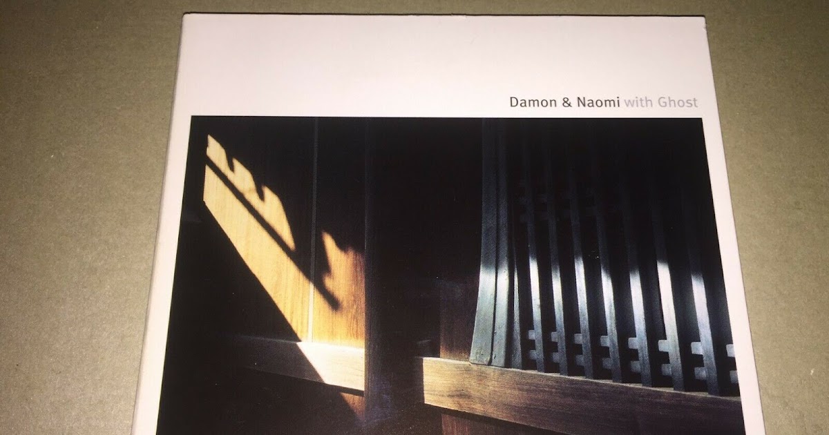 Damon & Naomi with Ghost “Damon & Naomi With Ghost” 2000 US / Japan Indie Pop,Dream Pop Folk